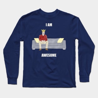 The Sofa King: I am Awesome Long Sleeve T-Shirt